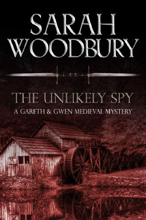 [Gareth and Gwen Medieval Mysteries 05] • The Unlikely Spy